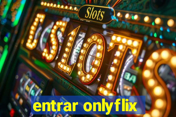 entrar onlyflix